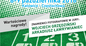W sobotę w Katowicach i Częstochowie startuje równolegle Fotosprint 2016 – I. Otwarte Mistrzostwa Województwa Śląskiego w Fotografowaniu !